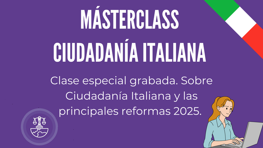 MásterClass Ciudadanía Italiana (Actualizaciones 2025)