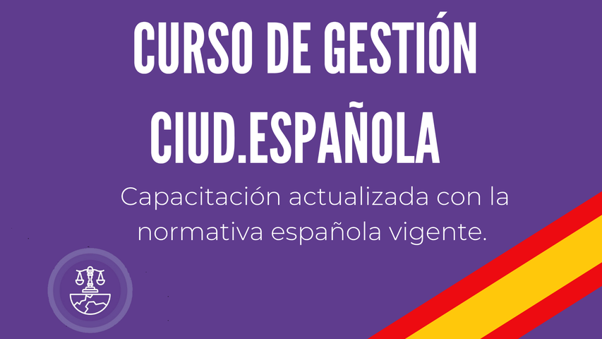 CURSO GESTIÓN CIUDADANÍA ESPAÑOLA - Actualizado 2025