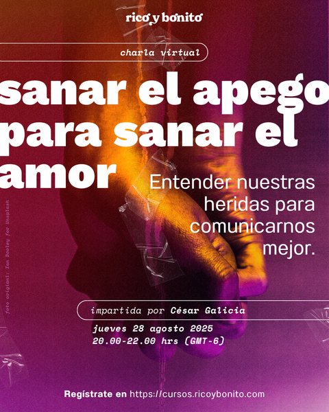 Sanar el apego para sanar el amor: charla online