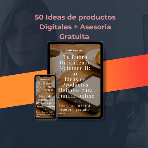 Guía: Tu Rubro Digitalizado, 50 Ideas de Productos Digitales para Triunfar On line + Asesoría Gratuita.