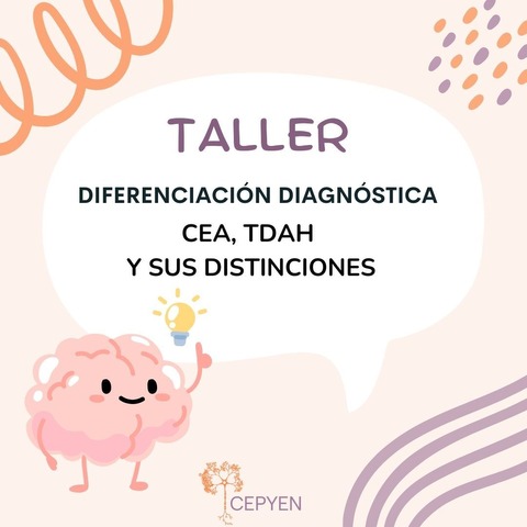 Taller Mayo 2025 - Diferenciación Diagnóstica - TDAH - CEA y sus distinciones