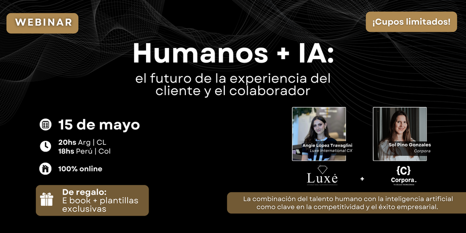 Webinar HUMANOS + IA: El futuro de la experiencia del cliente y el colaborador.
