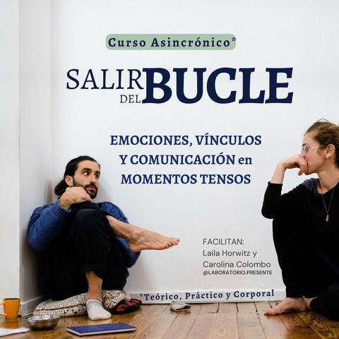 SALIR DEL BUCLE - Curso teórico, práctico y corporal para la gestión de momentos tensos 