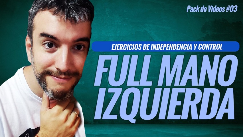 FULL MANO IZQUIERDA (Pack de Videos #03)