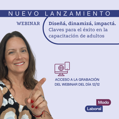 Webinar: Diseñá, dinamizá, impactá. Claves para el éxito en la capacitación de adultos.