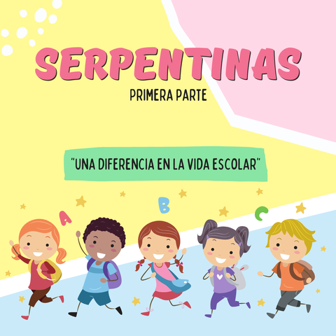 SERPENTINAS (Primera Parte)