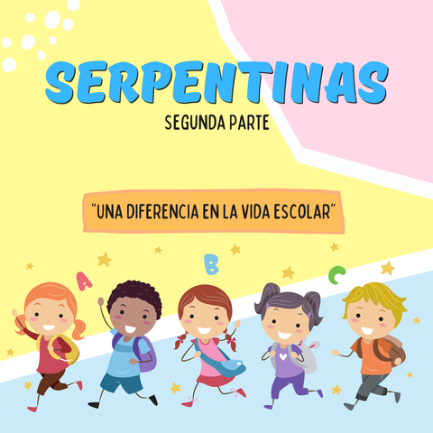 SERPENTINAS (Segunda Parte)