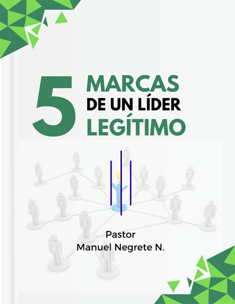 CINCO MARCAS DE UN LÍDER LEGÍTIMO