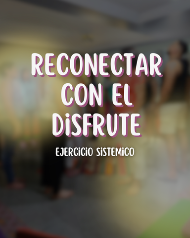Reconectar con el Disfrute