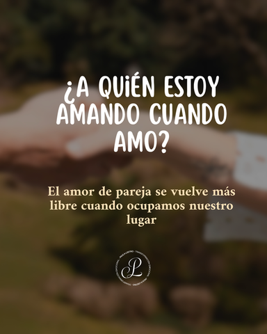 ¿A quien estoy amando cuando Amo?