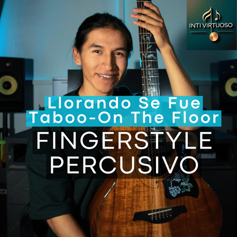 GUITAR FINGERSTYLE PERCUSIVO Llorando se fue