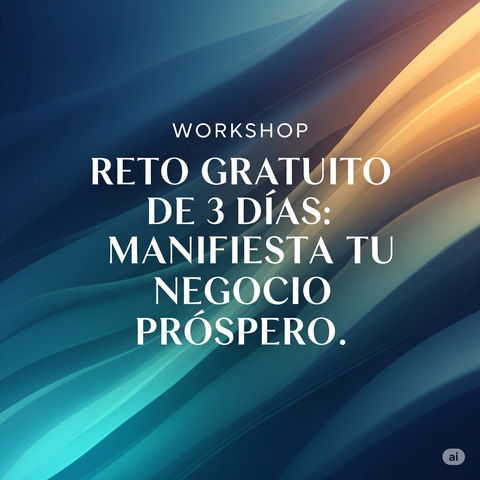 Reto Gratuito de 3 Días: Manifesta Tu Negocio Próspero.
