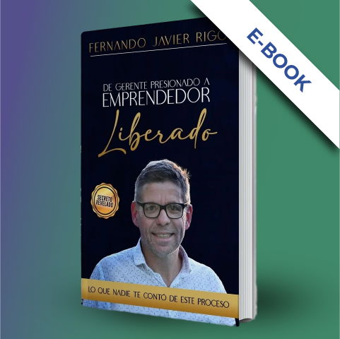  Libro digital, De Gerente presionado a Emprendedor Liberado. Autor Fernando Rigo