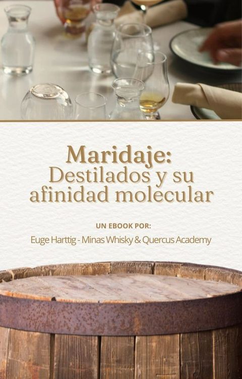 Maridaje: Destilados y su afinidad molecular  - EBOOK