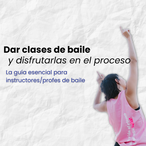 Guía: Dar clases de baile y disfrutarlas en el proceso