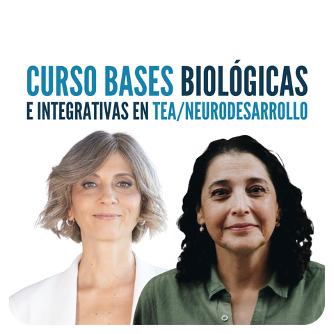 Bases Biológicas e Integrativas en TEA/Neurodesarrollo