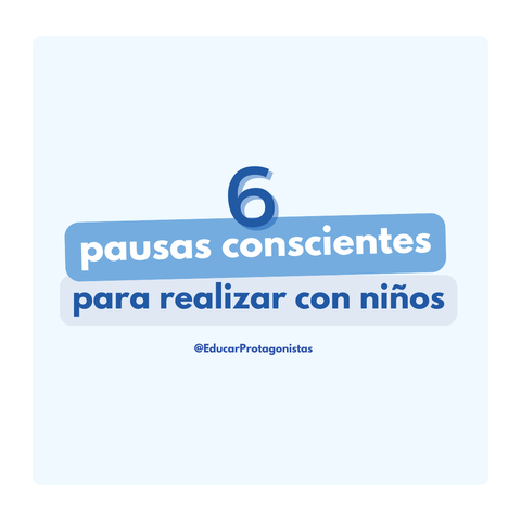 6 pausas conscientes para realizar con niños.