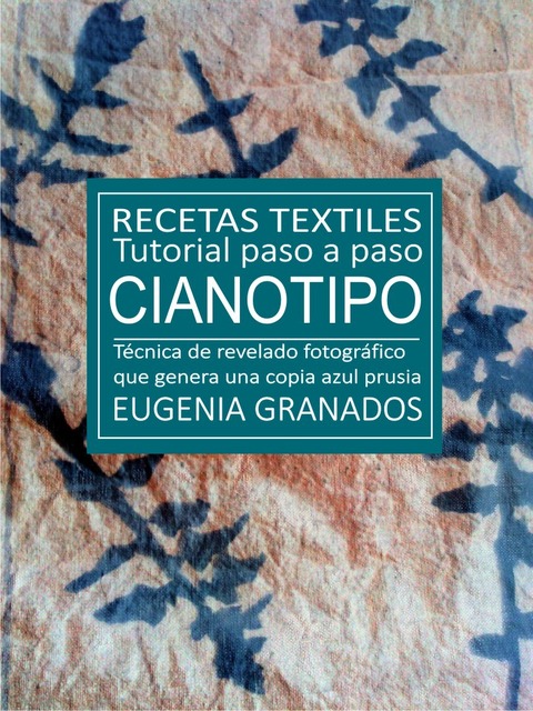 MANUAL DIGITAL CIANOTIPO TEXTIL Recetas Textiles