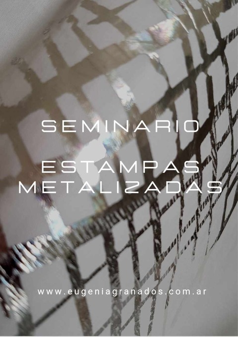 Seminario de ESTAMPAS METALIZADAS