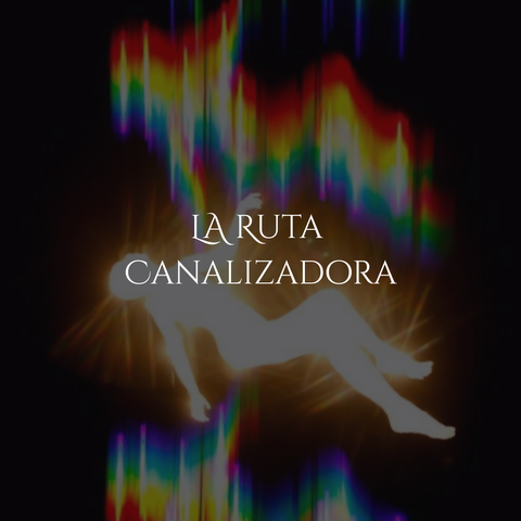 La Ruta Canalizadora