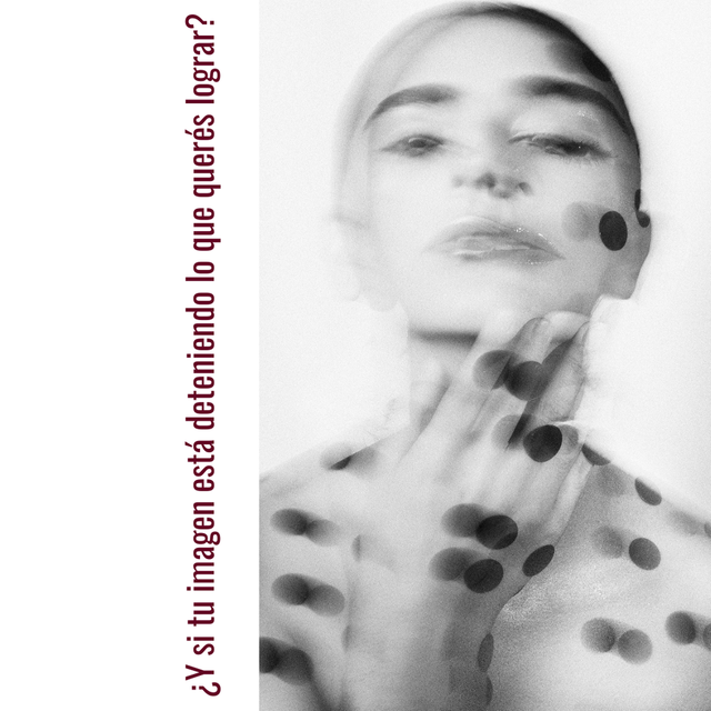 ¿Y si tu imagen está deteniendo lo que querés lograr?