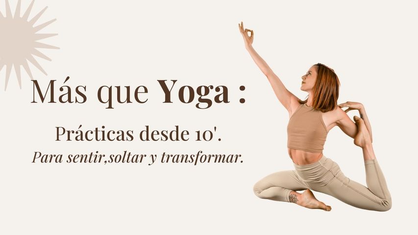 Más que Yoga: prácticas para sentir, soltar y transformar.