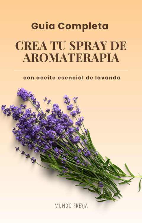 Guía Completa - Principios de la Aromaterapia - Tu Spray de Lavanda