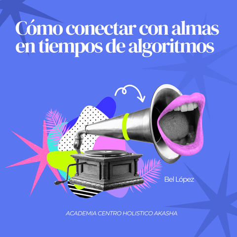Cómo conectar con almas en tiempos de algoritmos