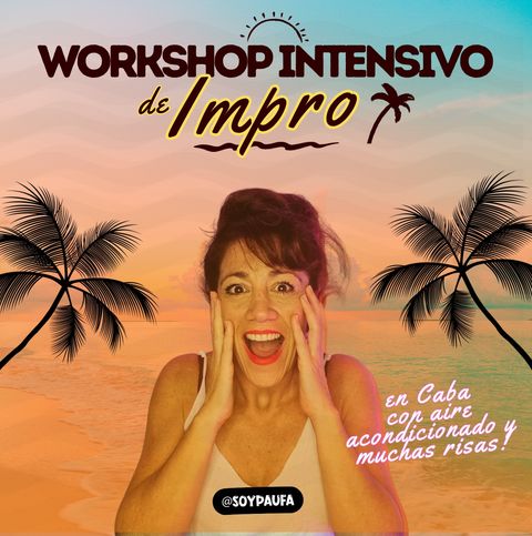Workshop Intensivo Presencial de Impro y Creatividad con PAUFA!