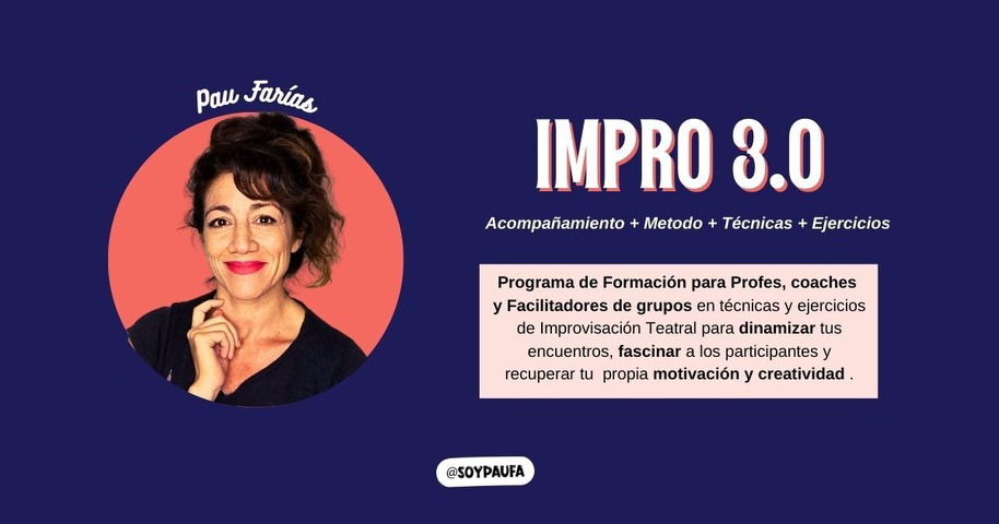 Impro 3.0 / Formación para Profes, coaches y Facilitadores en Técnicas de Improvisación Teatral, Actuación y Creatividad - EDICION 2024