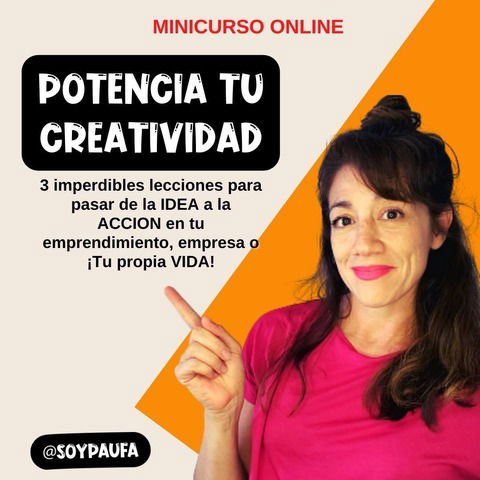 Potencia tu Creatividad: como convertir tus ideas en Acciones y aplicar en tu emprendimiento, proyecto o en tu propia vida en solo 60 minutos!