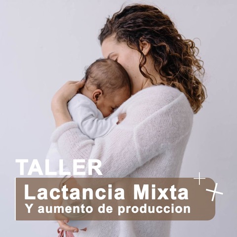 TALLER DE LACTANCIA MIXTA Y AUMENTO DE PRODUCCION