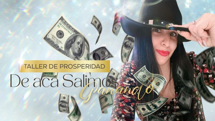 De acá Salimos Ganando. Taller de Prosperidad.
