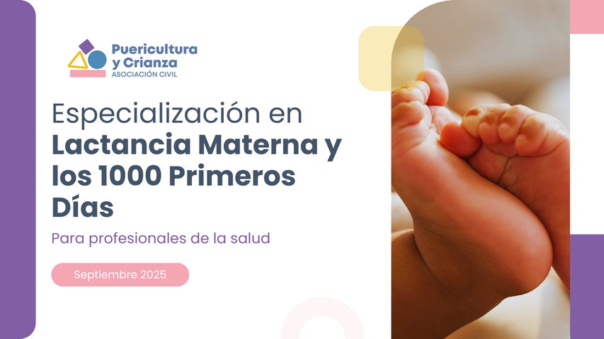 Especialización en Lactancia Materna y los 1000 Primeros Días