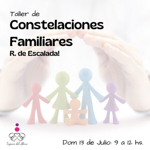 Taller de Constelaciones Familiares en R. de Escalada!