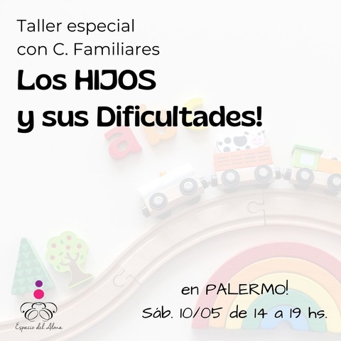 Seña Taller Especial de Constelaciones Familiares: LOS HIJOS Y SUS DIFICULTADES