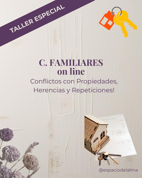 Taller On Line de Constelaciones Familiares: Propiedades, herencias y repeticiones. 