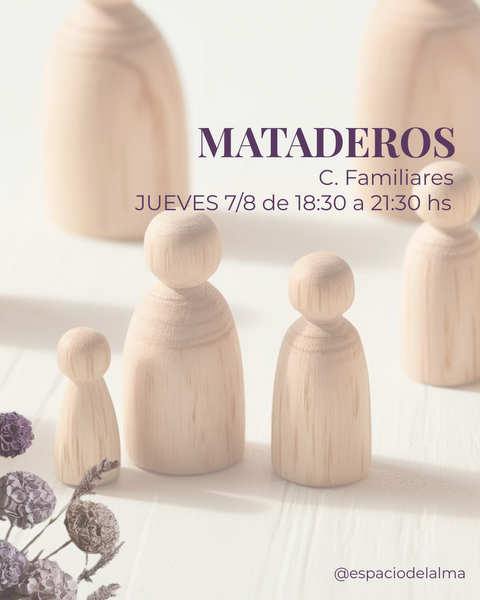 JUEVES - AGOSTO - Seña Taller de Constelaciones Familiares PRESENCIAL en MATADEROS, CABA.