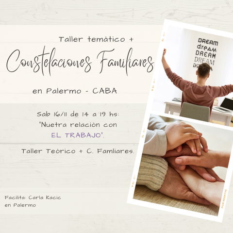 Taller Vivencial + C. Familiales PRESENCIAL: Nuestra relación con el TRABAJO! en Palermo