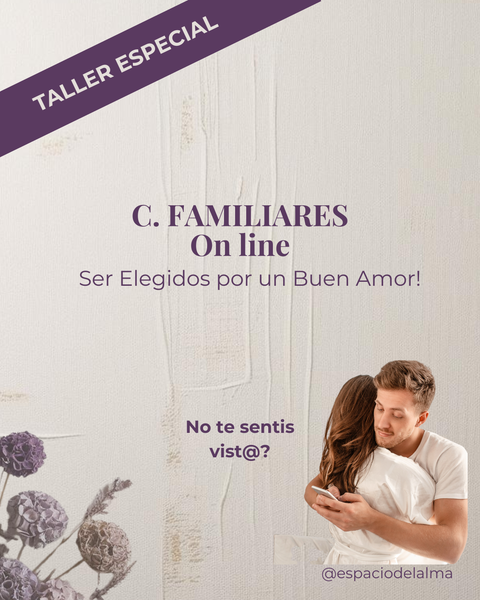 Taller On Line de C. Familiares: Ser Elegidos por un Buen Amor!