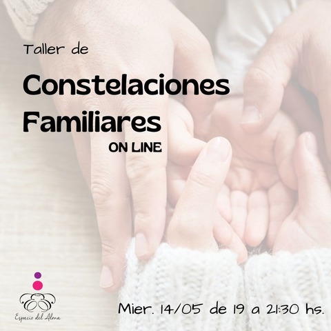 Taller ON LINE de Constelaciones Familiares - MAYO!
