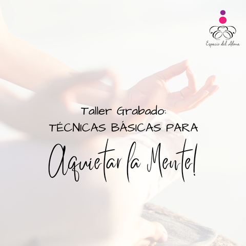 Técnicas Básicas para Aquietar la Mente!