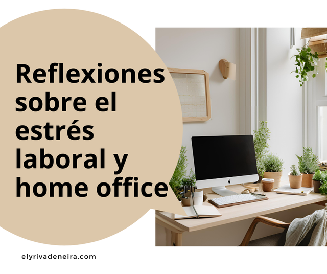 Bienestar laboral: Reflexiones sobre el estrés laboral y home office postpandemia