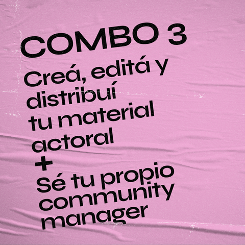 Combo 3: Creá, editá y distribuí tu material actoral + Sé tu propio community manager