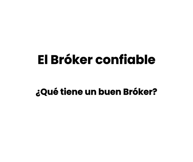 El Bróker confiable