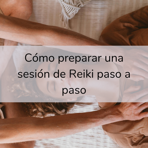Cómo preparar una sesión de Reiki paso a paso
