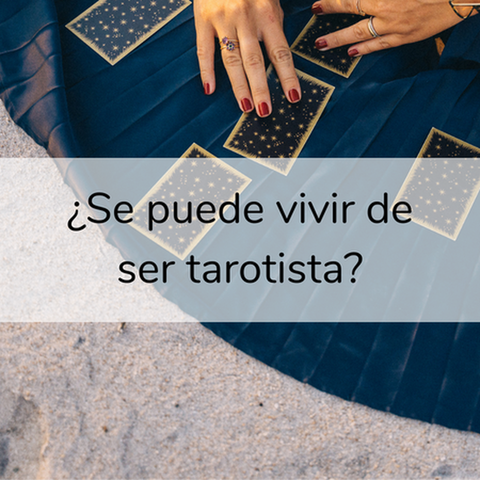 Tarot y emprendimiento: ¿Se puede vivir de ser tarotista?