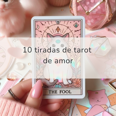 10 tiradas de Tarot de amor