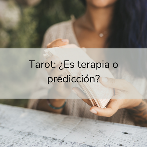 Tarot: ¿Terapia o predicción?