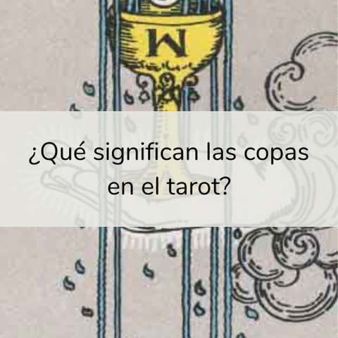 Arcanos menores: ¿Qué representan las copas en el tarot?